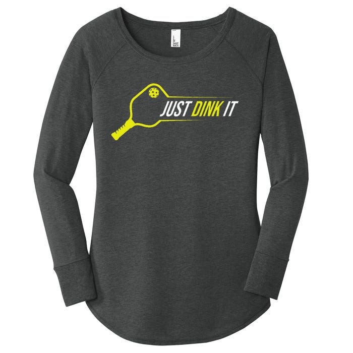 Pickleball  Funny Just Dink It Pickleball Women's Perfect Tri Tunic Long Sleeve Shirt