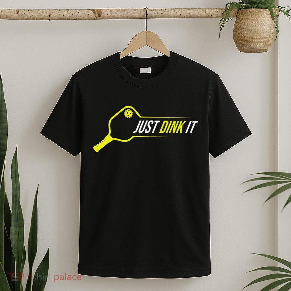 Pickleball Funny Just Dink It Pickleball Men Women T-Shirt