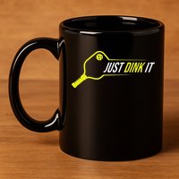 Pickleball Funny Just Dink It Pickleball Men Women 11oz C Handle Ceramic Mug