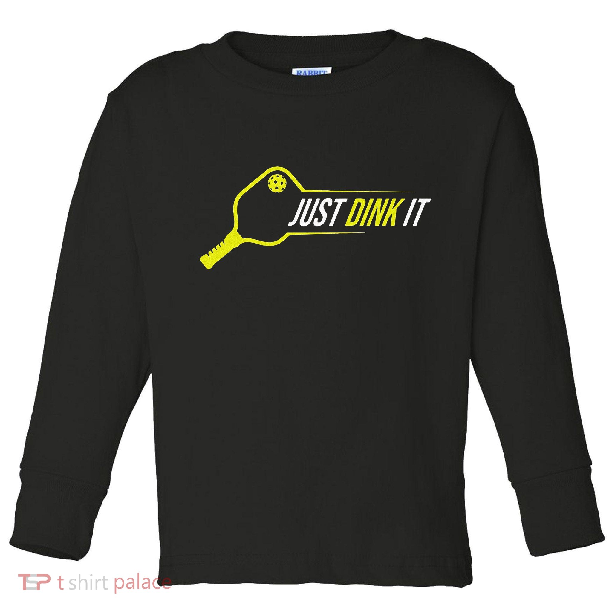 Pickleball Funny Just Dink It Pickleball Men Women Toddler Long Sleeve Shirt