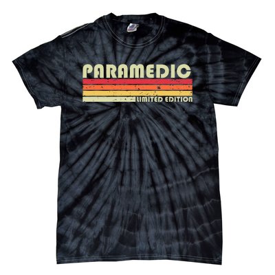 PARAMEDIC Funny Job Title Profession Birthday Worker Idea Tie-Dye T-Shirt