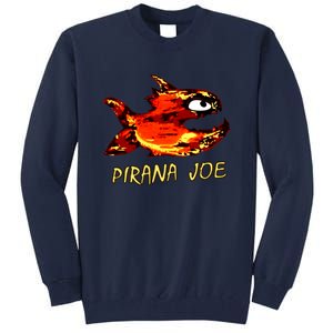 Pirana Fish Joe Funny Fishing Gift Tall Sweatshirt