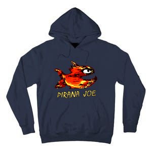 Pirana Fish Joe Funny Fishing Gift Tall Hoodie