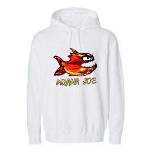 Pirana Fish Joe Funny Fishing Gift Garment-Dyed Fleece Hoodie