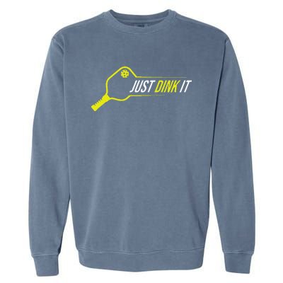 Pickleball  Funny Just Dink It Pickleball Garment-Dyed Sweatshirt