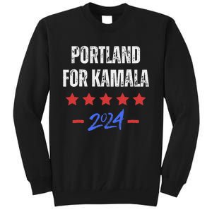 Portland For Kamala 2024 Dnc Kamala Harris Supporter Tall Sweatshirt