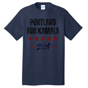 Portland For Kamala 2024 Dnc Kamala Harris Supporter Tall T-Shirt