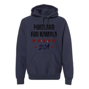 Portland For Kamala 2024 Dnc Kamala Harris Supporter Premium Hoodie