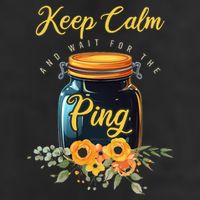 Preserving Food Keep Calm And Wait For The Ping Home Canning Cool Comfort Performance Bucket Hat