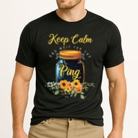 Preserving Food Keep Calm And Wait For The Ping Home Canning Performance Shirt