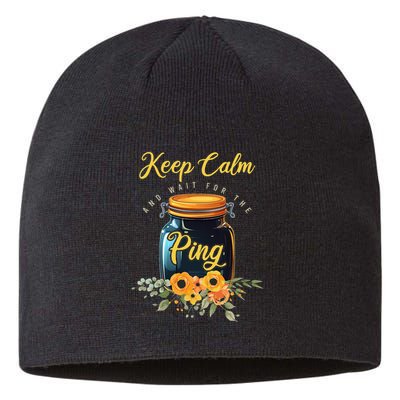Preserving Food Keep Calm And Wait For The Ping Home Canning Sustainable Beanie