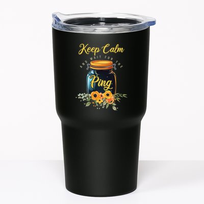 Preserving Food Keep Calm And Wait For The Ping Home Canning Tumbler