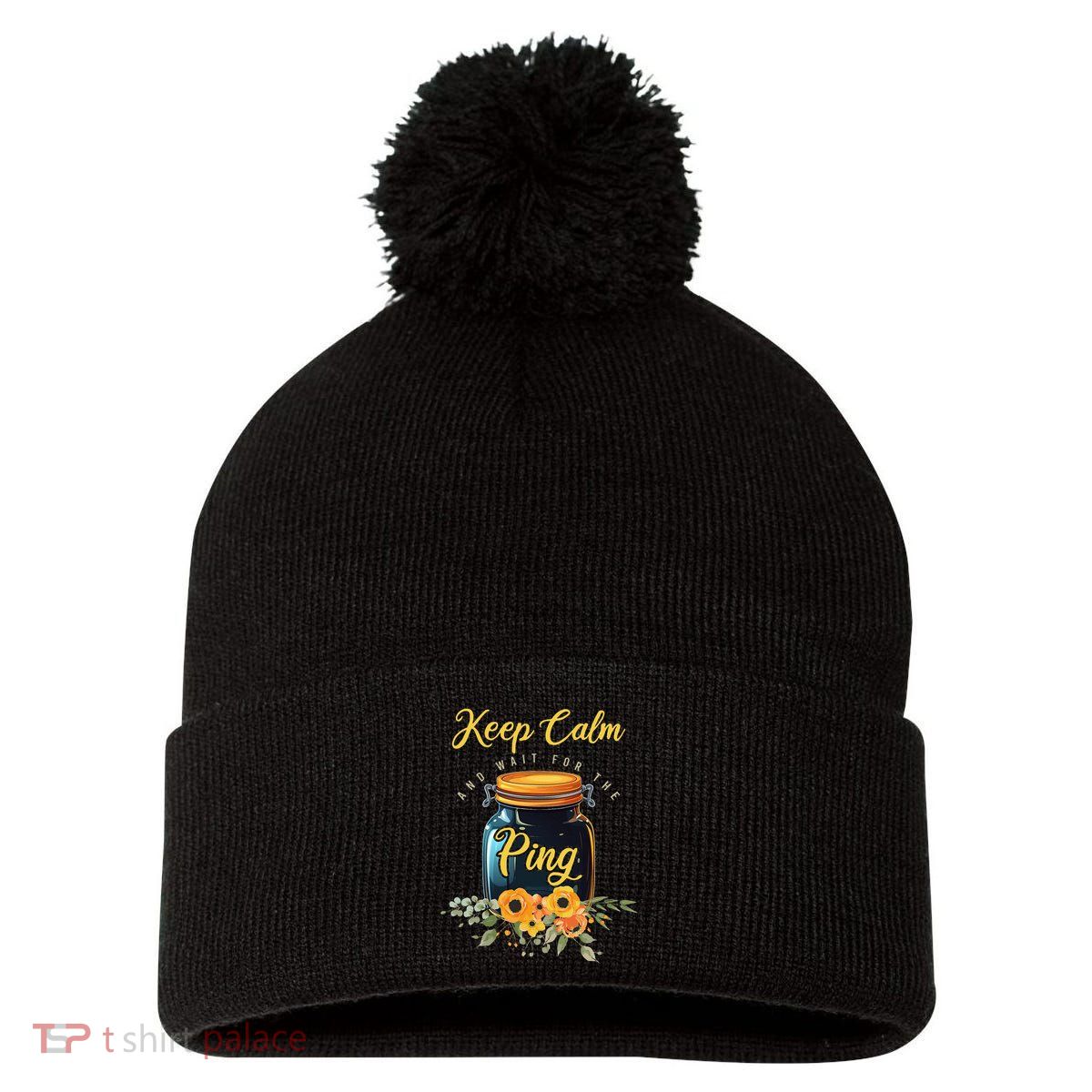 Preserving Food Keep Calm And Wait For The Ping Home Canning Pom Pom 12in Knit Beanie