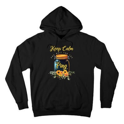 Preserving Food Keep Calm And Wait For The Ping Home Canning Tall Hoodie
