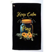 Preserving Food Keep Calm And Wait For The Ping Home Canning Golf Towel