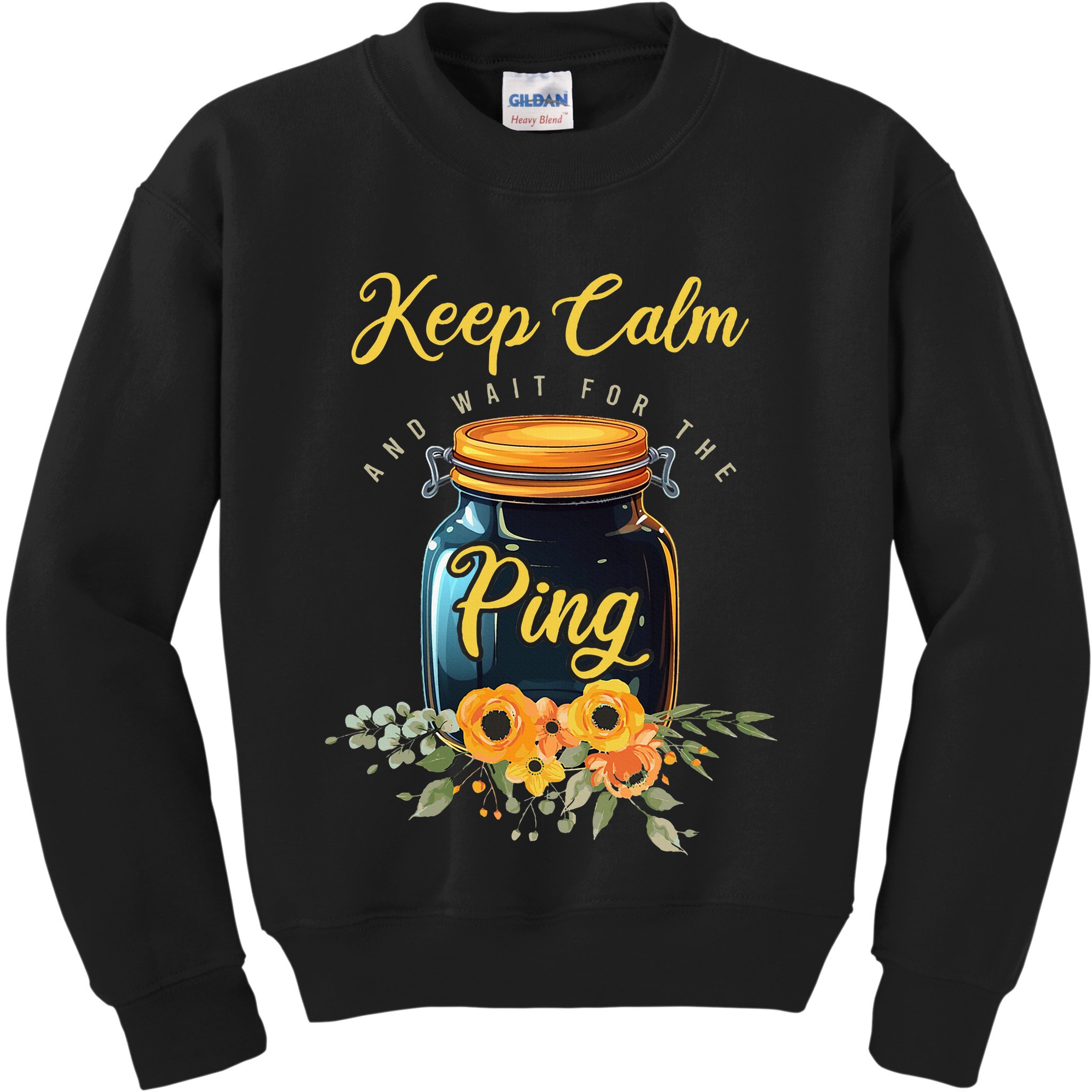 Preserving Food Keep Calm And Wait For The Ping Home Canning Kids Sweatshirt