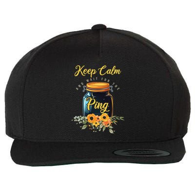 Preserving Food Keep Calm And Wait For The Ping Home Canning Wool Snapback Cap