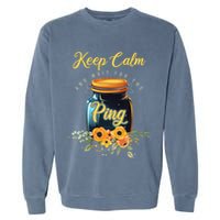 Preserving Food Keep Calm And Wait For The Ping Home Canning Garment-Dyed Sweatshirt