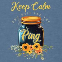 Preserving Food Keep Calm And Wait For The Ping Home Canning Garment-Dyed Sweatshirt
