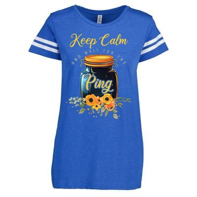 Preserving Food Keep Calm And Wait For The Ping Home Canning Enza Ladies Jersey Football T-Shirt