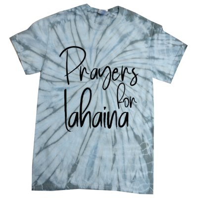 Prayers For Lahaina Praying For Maui Tie-Dye T-Shirt