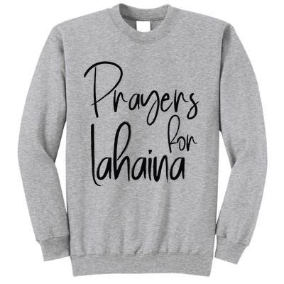 Prayers For Lahaina Praying For Maui Tall Sweatshirt