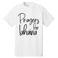 Prayers For Lahaina Praying For Maui Tall T-Shirt