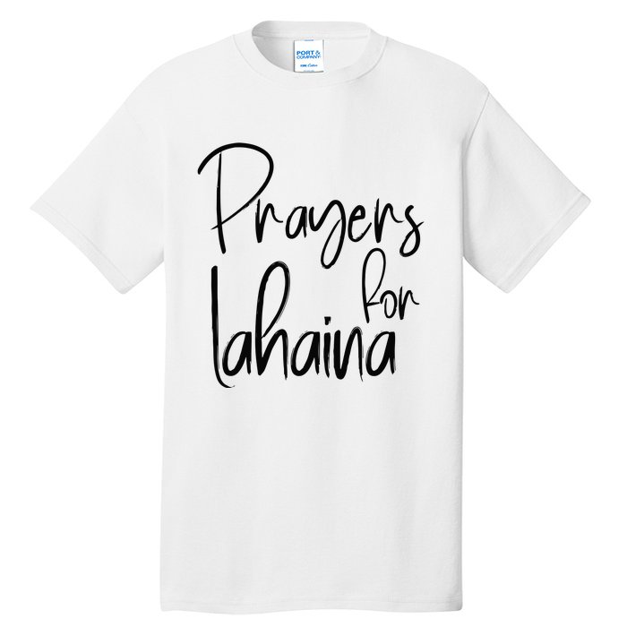 Prayers For Lahaina Praying For Maui Tall T-Shirt