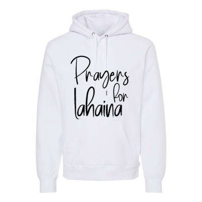 Prayers For Lahaina Praying For Maui Premium Hoodie