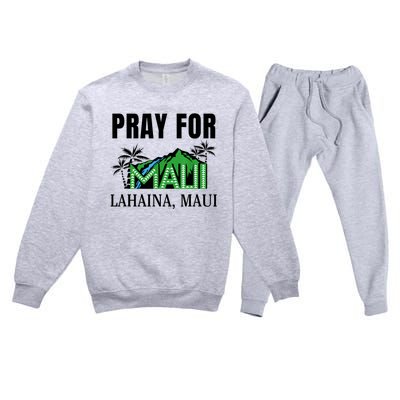 Pray For Lahaina Maui Hawaii Strong Wildfire Support Premium Crewneck Sweatsuit Set