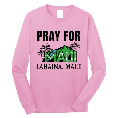 Pray For Lahaina Maui Hawaii Strong Wildfire Support Long Sleeve Shirt