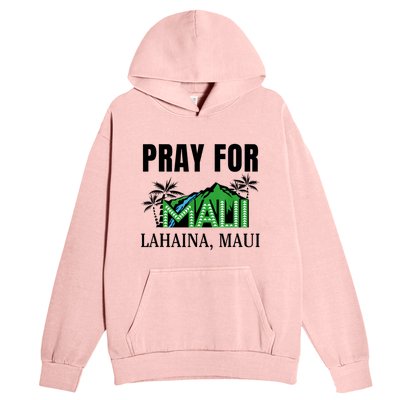 Pray For Lahaina Maui Hawaii Strong Wildfire Support Urban Pullover Hoodie