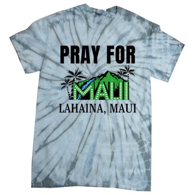 Pray For Lahaina Maui Hawaii Strong Wildfire Support Tie-Dye T-Shirt