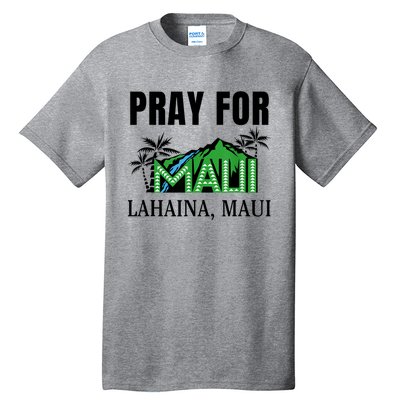 Pray For Lahaina Maui Hawaii Strong Wildfire Support Tall T-Shirt