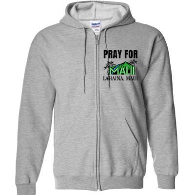 Pray For Lahaina Maui Hawaii Strong Wildfire Support Full Zip Hoodie