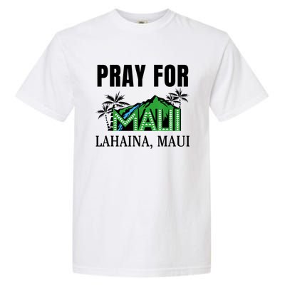 Pray For Lahaina Maui Hawaii Strong Wildfire Support Garment-Dyed Heavyweight T-Shirt