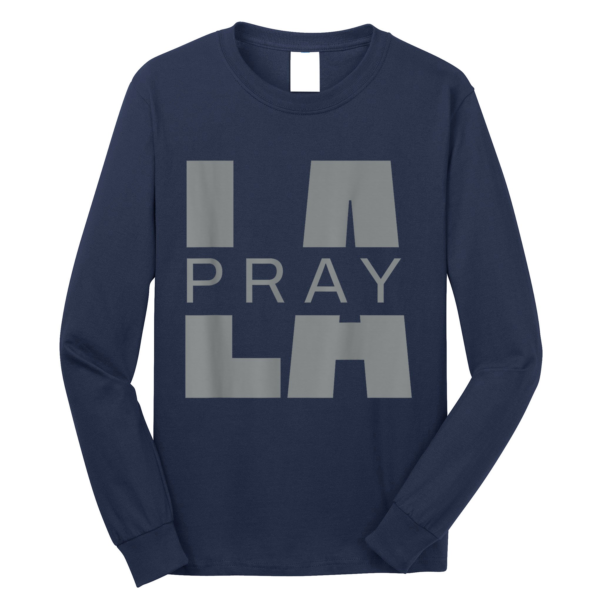 Pray For La California Los Angeles Supporters Pray 4 La Long Sleeve Shirt