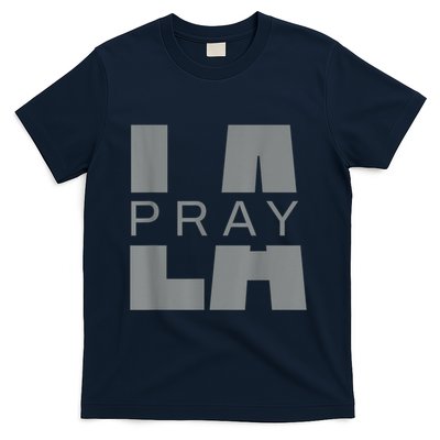 Pray For La California Los Angeles Supporters Pray 4 La T-Shirt