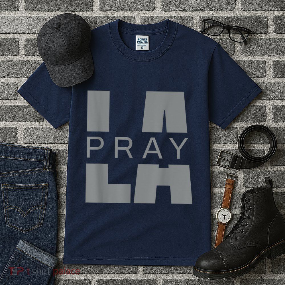 Pray For La California Los Angeles Supporters Pray 4 La Tall T-Shirt