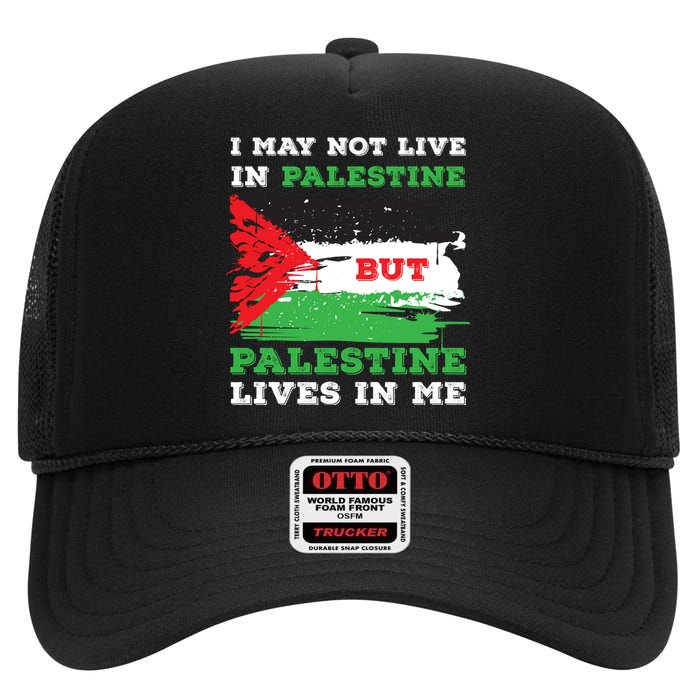 Palestine Flag Lives In Me. Free Palestine Gaza Palestinians High Crown Mesh Back Trucker Hat