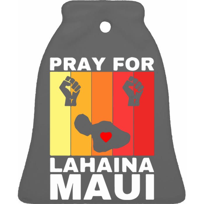 Pray For Lahaina Maui Hawaii Strong Wildfire Support Gift Ceramic Bell Ornament