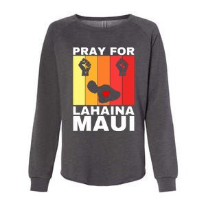 Pray For Lahaina Maui Hawaii Strong Wildfire Support Gift Womens California Wash Sweatshirt