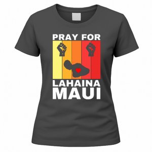 Pray For Lahaina Maui Hawaii Strong Wildfire Support Gift Women's T-Shirt