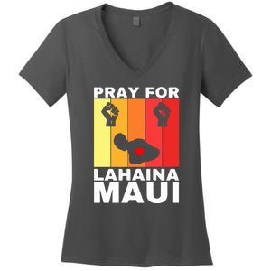 Pray For Lahaina Maui Hawaii Strong Wildfire Support Gift Women's V-Neck T-Shirt