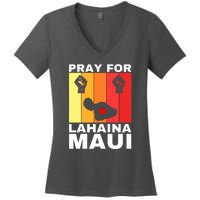 Pray For Lahaina Maui Hawaii Strong Wildfire Support Gift Women's V-Neck T-Shirt