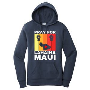 Pray For Lahaina Maui Hawaii Strong Wildfire Support Gift Women's Pullover Hoodie