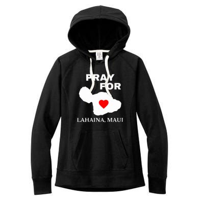 Pray For Lahaina Maui Hawaii Strong Gift Wildfire Support Women's Fleece Hoodie