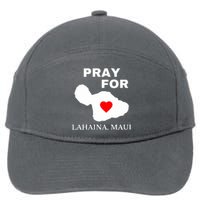 Pray For Lahaina Maui Hawaii Strong Gift Wildfire Support 7-Panel Snapback Hat