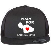 Pray For Lahaina Maui Hawaii Strong Gift Wildfire Support Flat Bill Trucker Hat