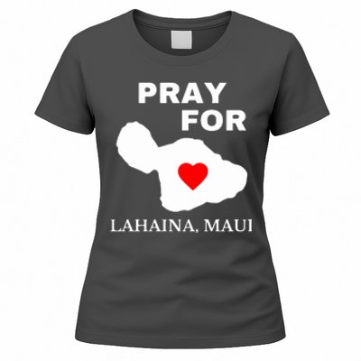 Pray For Lahaina Maui Hawaii Strong Gift Wildfire Support Women's T-Shirt